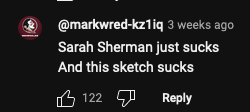 YouTube comment that says 'Sarah Sherman just sucks And this sketch sucks'